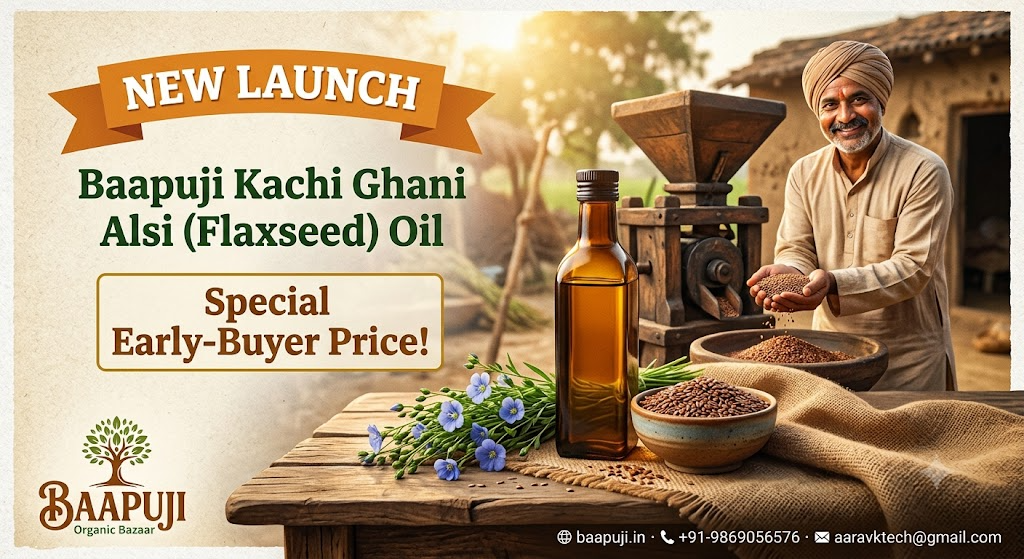 Baapuji Kachi Ghani Alsi (Flaxseed) Oil — New Launch, Special Price for Early Buyers!