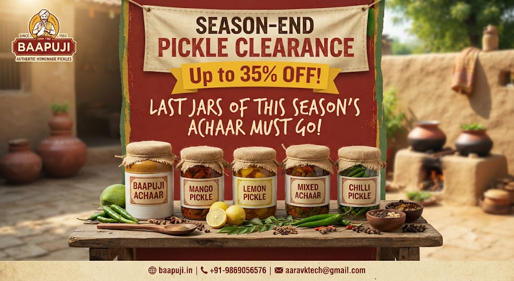 Baapuji Season-End Pickle Clearance — Last Jars of This Season's Achaar Must Go!