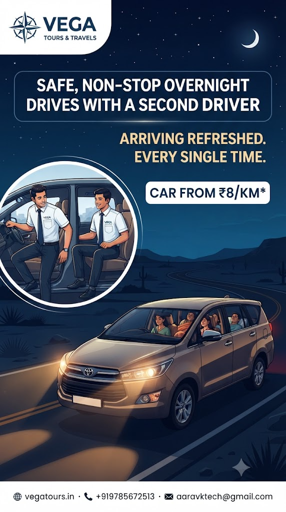 The Overnight Long-Drive Option: How Vega Tours & Travels Arranges a Second Driver for Safe Non-Stop Journeys